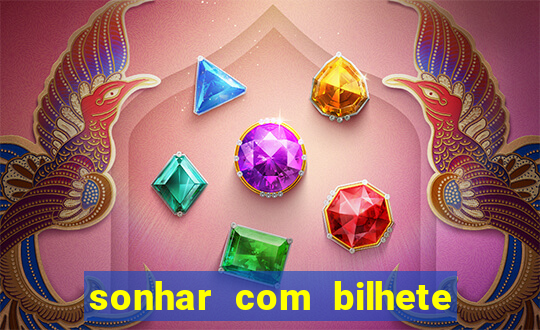 sonhar com bilhete de loteria livro dos sonhos